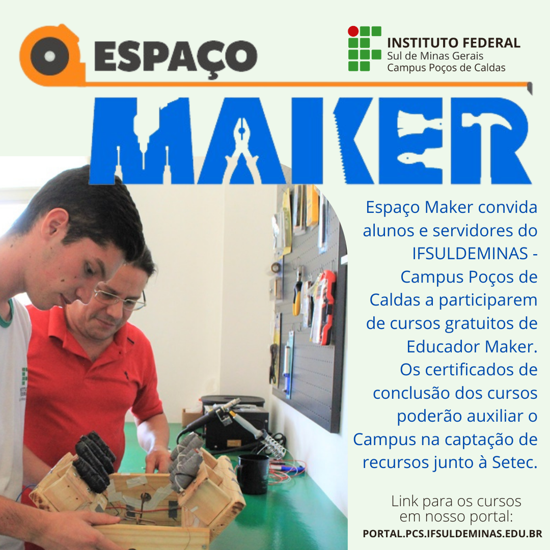 Espaço Maker convida alunos e servidores a participarem de cursos gratuitos de Educador Maker Certificados de conclusão dos cursos poderão auxiliar o Campus na captação de recursos da Setec